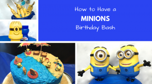 How to Have a Minions Birthday Bash
